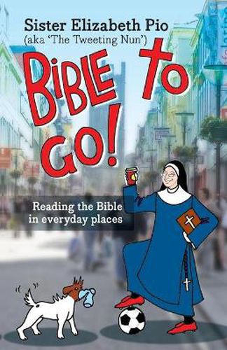 Cover image for Bible to Go!: Reading The Bible In Everyday Places