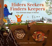 Cover image for Hiders Seekers Finders Keepers: How Animals Adapt in Winter