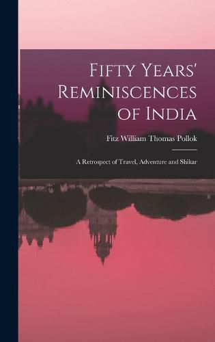 Cover image for Fifty Years' Reminiscences of India