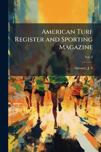 Cover image for American Turf Register and Sporting Magazine