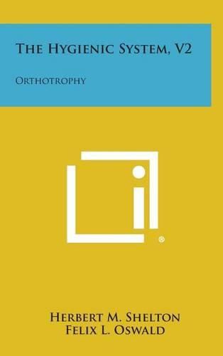 Cover image for The Hygienic System, V2: Orthotrophy