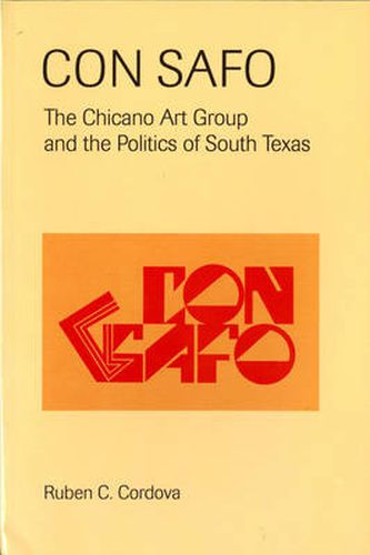 Cover image for Con Safo: The Chicano Art Group and the Politics of South Texas