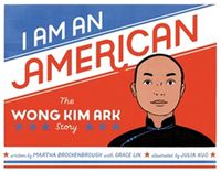 Cover image for I Am an American: The Wong Kim Ark Story