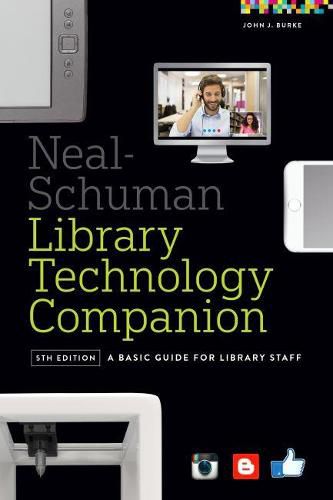 Neal-Schuman Library Technology Companion: A Basic Guide for Library Staff