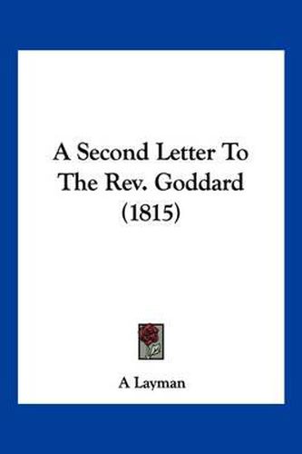 A Second Letter to the REV. Goddard (1815)