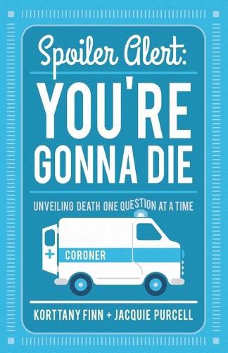 Cover image for Spoiler Alert: You're Gonna Die