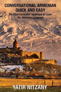 Cover image for Conversational Armenian Quick and Easy: The Most Innovative Technique to Learn the Armenian Language