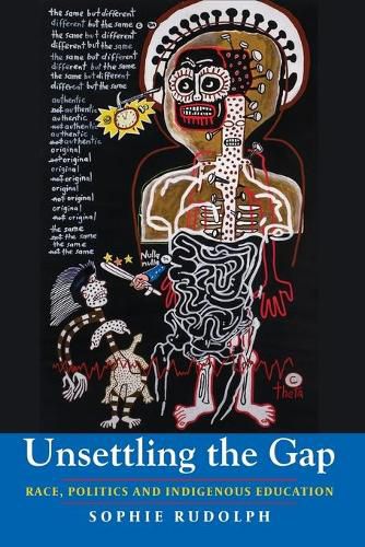 Cover image for Unsettling the Gap: Race, Politics and Indigenous Education