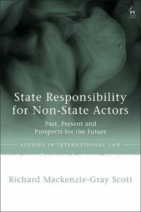 Cover image for State Responsibility for Non-State Actors: Past, Present and Prospects for the Future