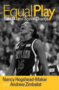 Cover image for Equal Play: Title IX and Social Change