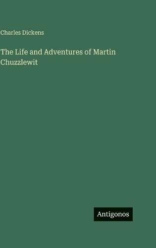 Cover image for The Life and Adventures of Martin Chuzzlewit