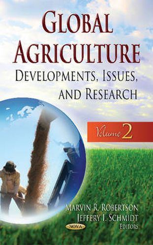 Cover image for Global Agriculture: Developments, Issues & Research -- Volume 2