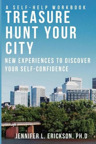 Cover image for Treasure Hunt Your City: New Experiences To Discover Your Self-Confidence