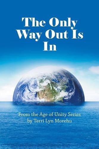 Cover image for The Only Way out Is In: From the Age of Unity Series