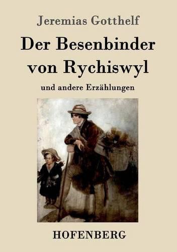 Cover image for Der Besenbinder von Rychiswyl: und andere Erzahlungen