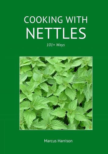 Cover image for Cooking with Nettles - 101+ Ways