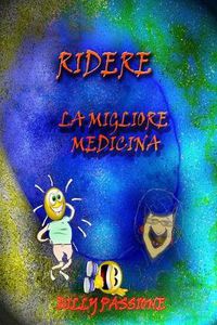 Cover image for Ridere, la migliore medicina Barzellette per adulti