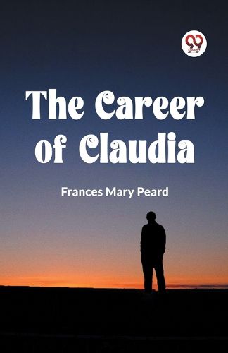 The Career of Claudia