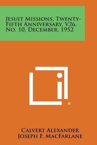 Cover image for Jesuit Missions, Twenty-Fifth Anniversary, V26, No. 10, December, 1952