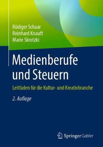 Cover image for Medienberufe und Steuern: Leitfaden fur die Kultur- und Kreativbranche