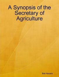 Cover image for A Synopsis of the Secretary of Agriculture