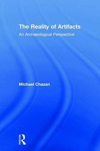 Cover image for The Reality of Artifacts: An Archaeological Perspective