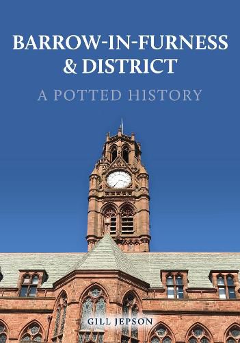 Cover image for Barrow-in-Furness & District: A Potted History