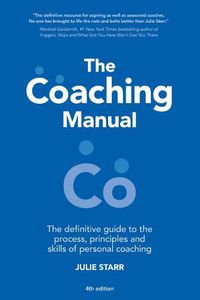 Cover image for The Coaching Manual: The Definitive Guide to The Process, Principles and Skills of Personal Coaching