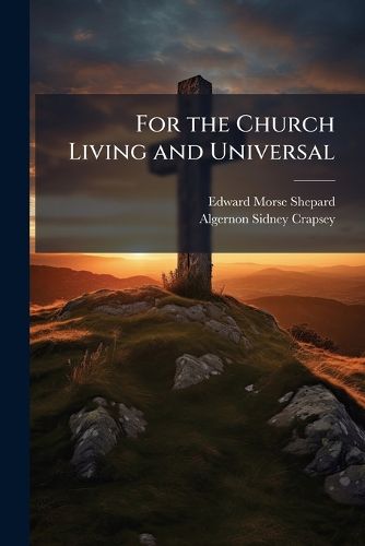 Cover image for For the Church Living and Universal