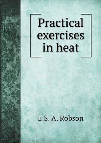 Practical exercises in heat