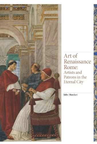 Cover image for Art of Renaissance Rome: Artists and Patrons in the Eternal City