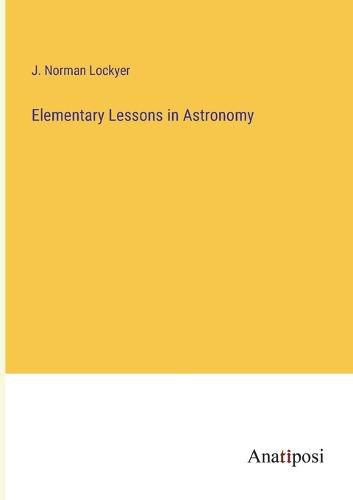 Cover image for Elementary Lessons in Astronomy