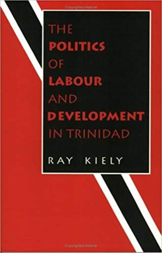 Cover image for The Politics of Labour and Development in Trinidad