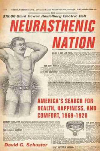 Cover image for Neurasthenic Nation: America's Search for Health, Happiness and Comfort, 1869-1920