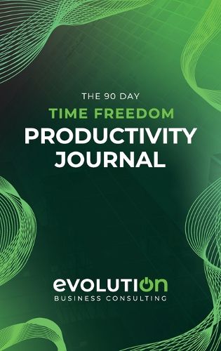 Cover image for The 90 Day Time Freedom Productivity Planner