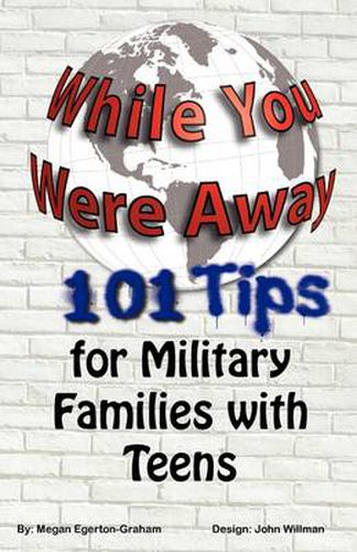 Cover image for While You Were Away: 101 Tips for Military Families With Teens