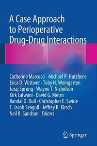 Cover image for A Case Approach to Perioperative Drug-Drug Interactions