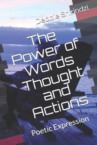 Cover image for The Power of Words Thought and Actions: Poetic Expression