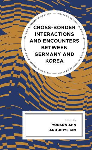 Cover image for Cross-border Interactions and Encounters between Germany and Korea