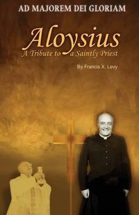 Cover image for Aloysius: A Tribute to a Saintly Priest