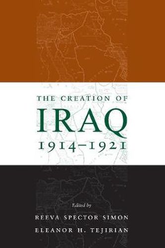 Cover image for The Creation of Iraq 1914-1921