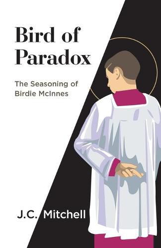 Cover image for Bird of Paradox: The Seasoning of Birdie McInnes