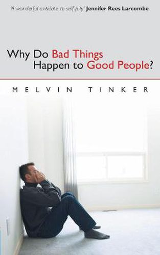 Why Do Bad Things Happen to Good People: Biblical Look at the problem of suffering