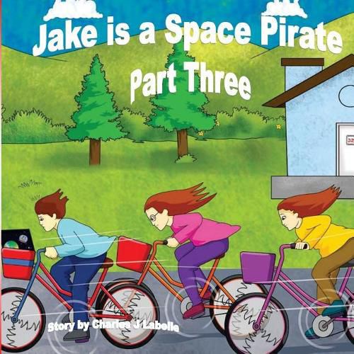 Jake is a Space Pirate Part Three