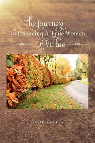 Cover image for The Journey to Becoming a True Woman of Virtue