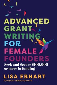 Cover image for Advanced Grant Writing for Female Founders