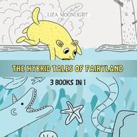 Cover image for The Hybrid Tales of Fairyland: 3 Books In 1