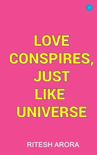 Cover image for Love Conspires, Just like Universe