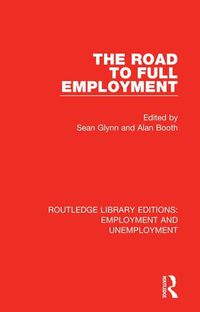 Cover image for The Road to Full Employment