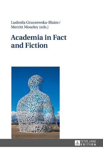 Academia in Fact and Fiction